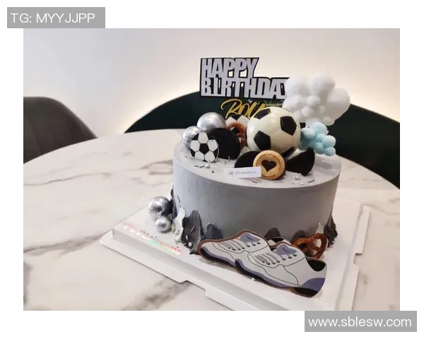 足球蛋糕玩具的创意设计与制作技巧分享，让孩子们在玩乐中享受足球的乐趣